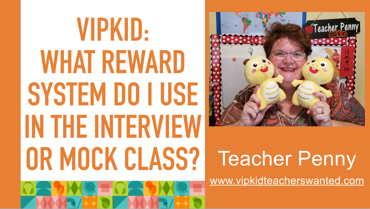 VIPKid: What Reward System do I use for the Interview and Mock Class?